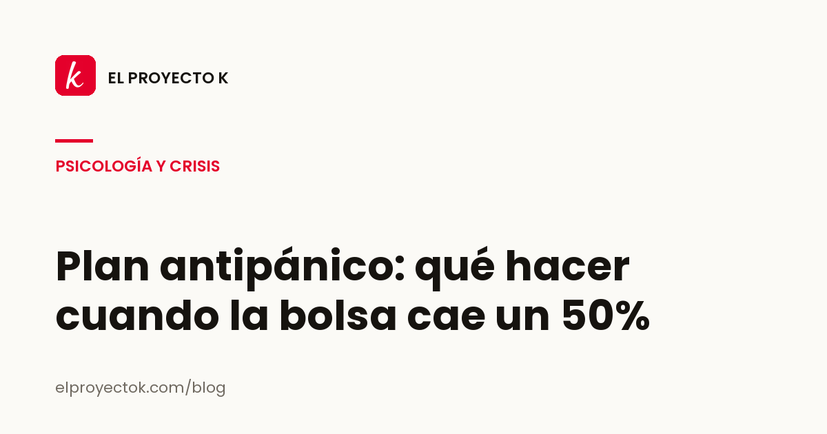 Plan antipánico: qué hacer cuando la bolsa cae un 50%
