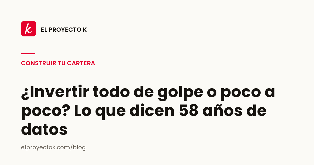 Invertir todo de golpe o poco a poco